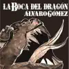 Alvaro Gómez - La Boca del Dragon